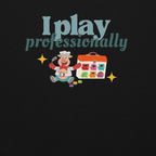 I Play Professionally SLP Crewneck