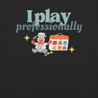I Play Professionally SLP Tee